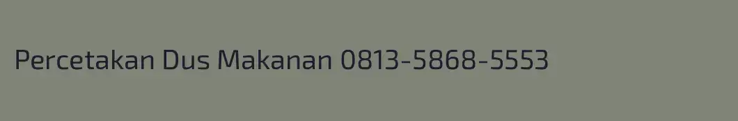 Percetakan Dus Makanan 0813-5868-5553